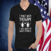 Therapy Of Chimney Sweep Chimney Sweeper Tee Shirt