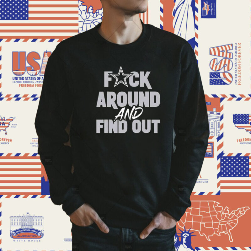 Fuck Around And Find Out TShirt