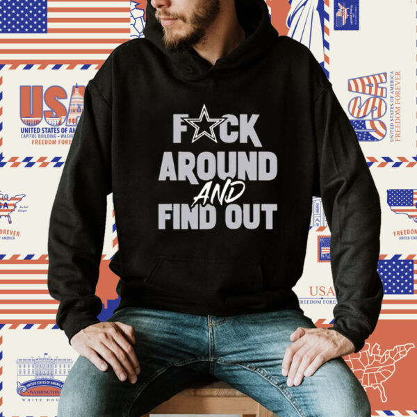 Fuck Around And Find Out TShirt