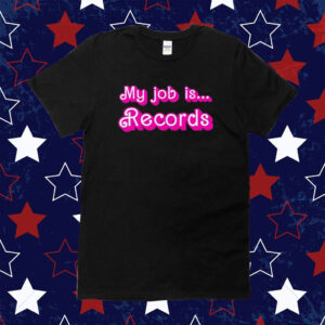 Barbie My Job Is Records Official TShirt