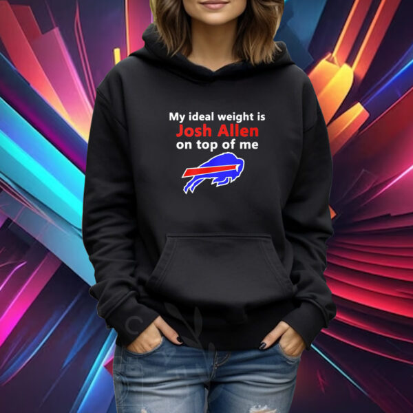 Buffalo Bills My Ideal Weight Is Josh Allen On Top Of Me Shirt