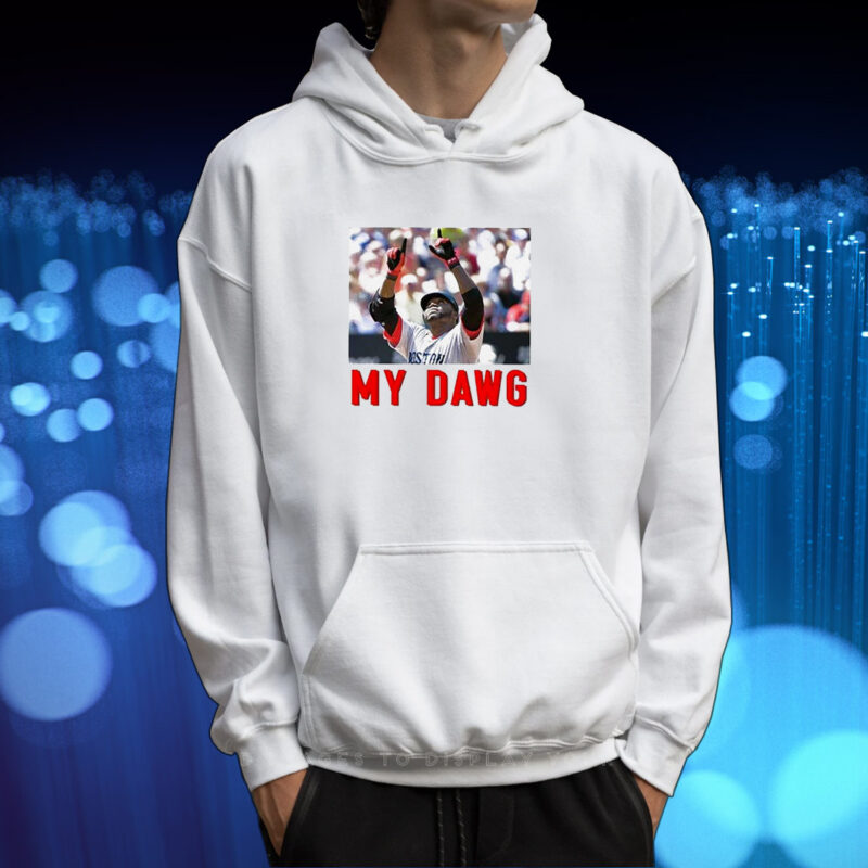 David Ortiz My Dawg Shirt