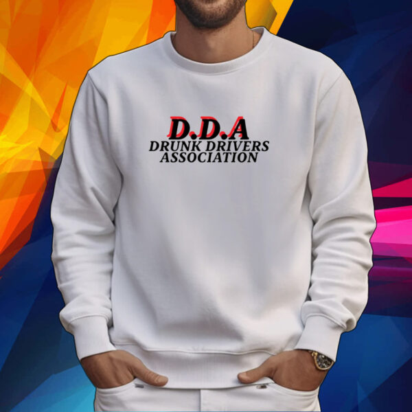 Dda Drunk Drivers Association Shirt