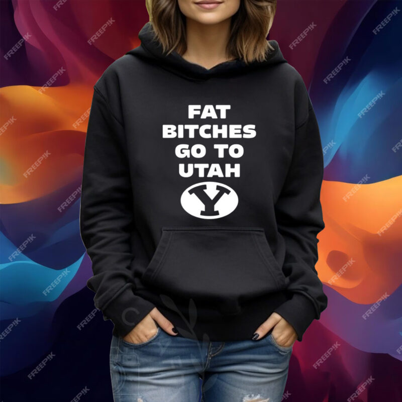 Fat Bitches Go To Atah Shirt