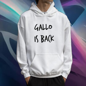 Gallo Is Back Shirt