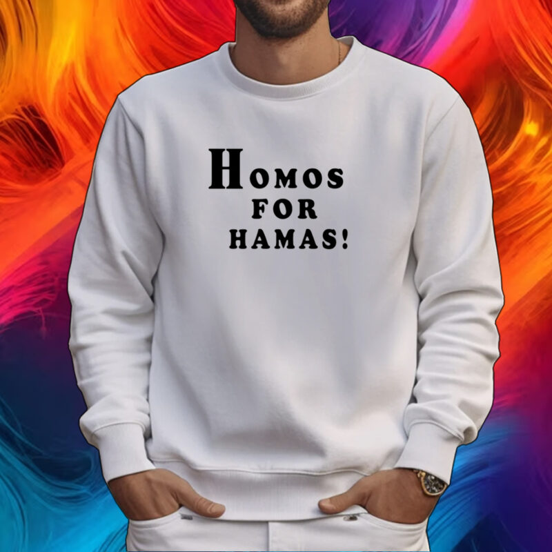 Homos For Hamas Shirt