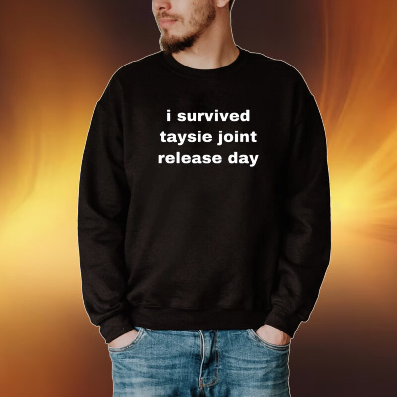 I Survived Taysie Joint Release Day Shirt