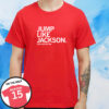 Jump Like Jackson Shirt