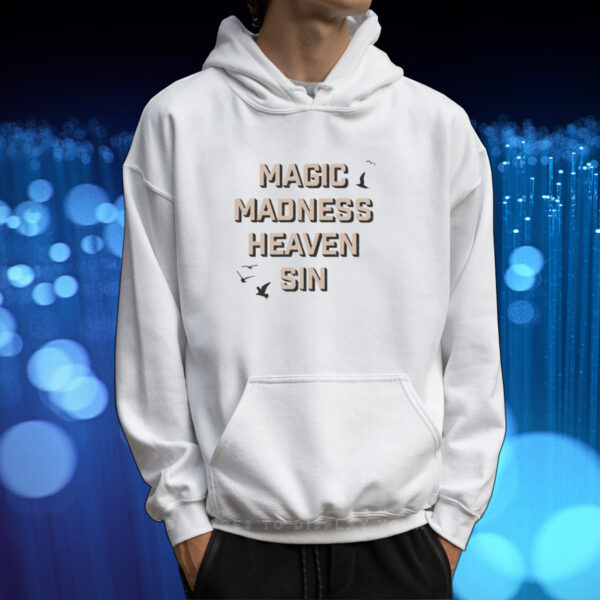 Magic Madness Heaven Sin Shirt