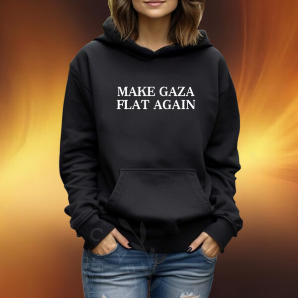 Make Gaza Flat Again Shirt