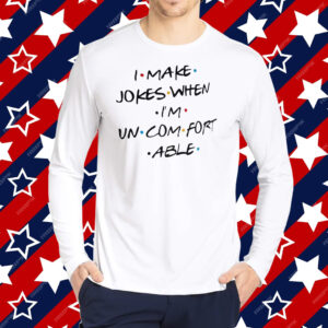 Matthew Perry I Make Jokes When I’m Uncomfortable T-Shirt