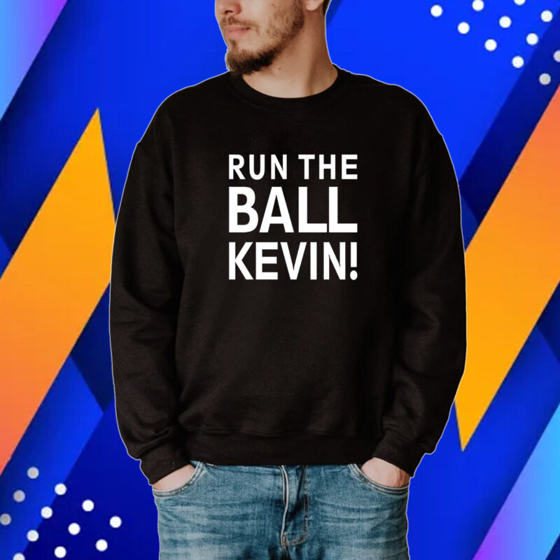 Run The Ball Kevin Merch Shirt