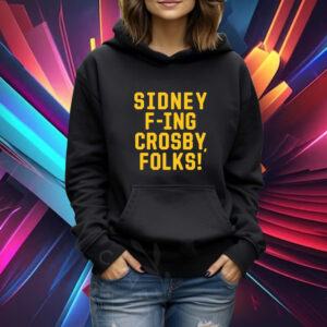 Sidney Fing Crosby Folks T-Shirt