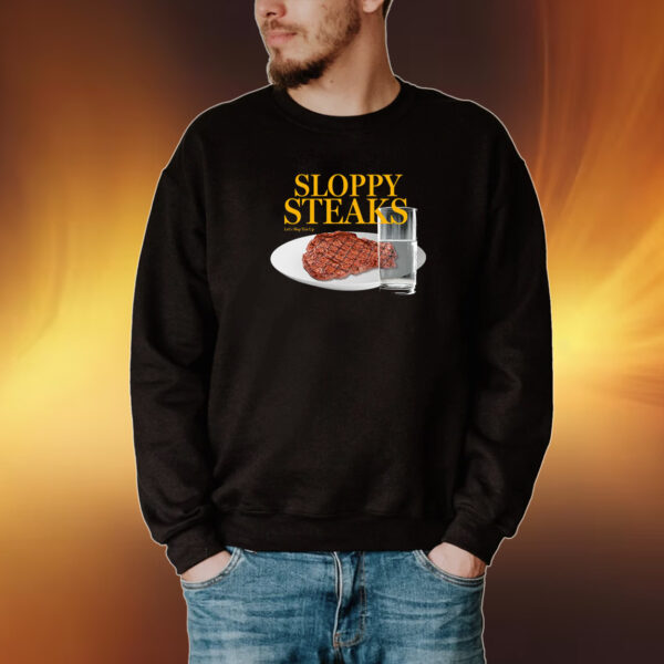 Sloppy Steaks Shirt