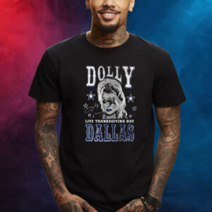 Dolly Live Thanksgiving Day Dallas Cowboys Shirt