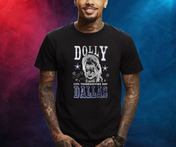 Dolly Live Thanksgiving Day Dallas Cowboys Shirt