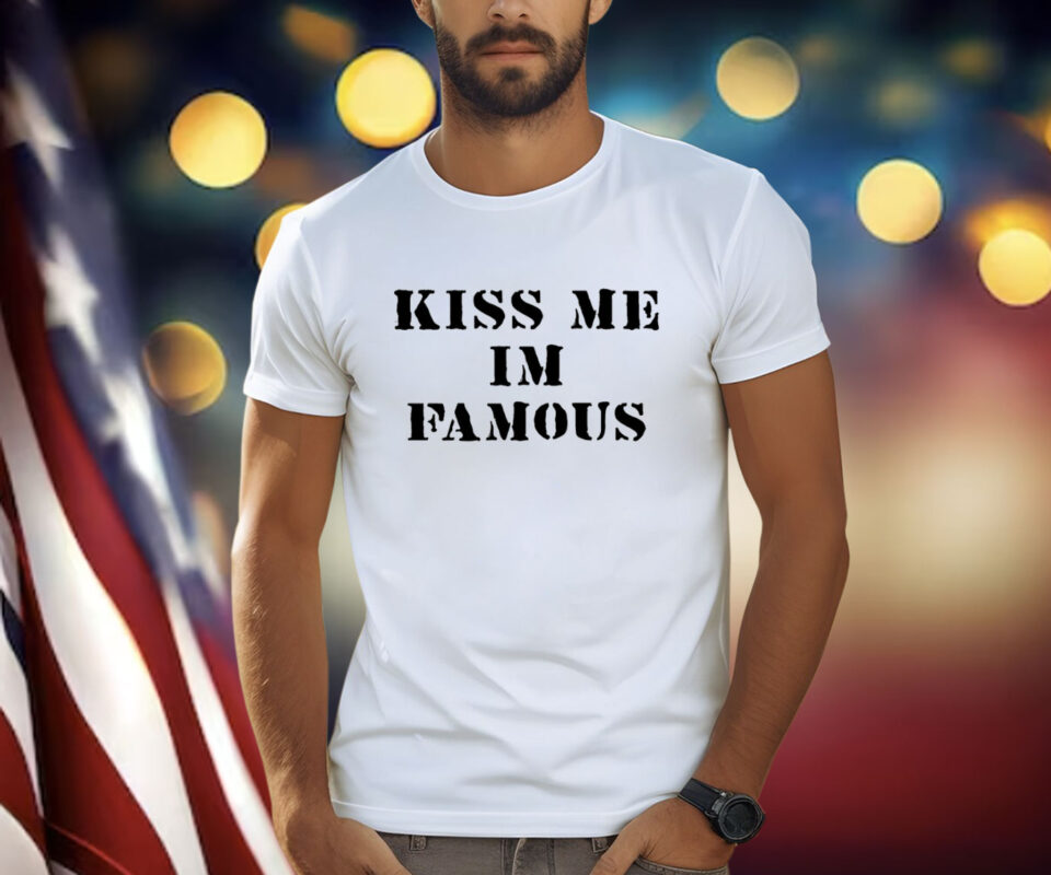 Dominic Fike Kiss Me I'm Famous T-Shirt