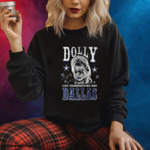 Dolly Live Thanksgiving Day Dallas Cowboys Shirt