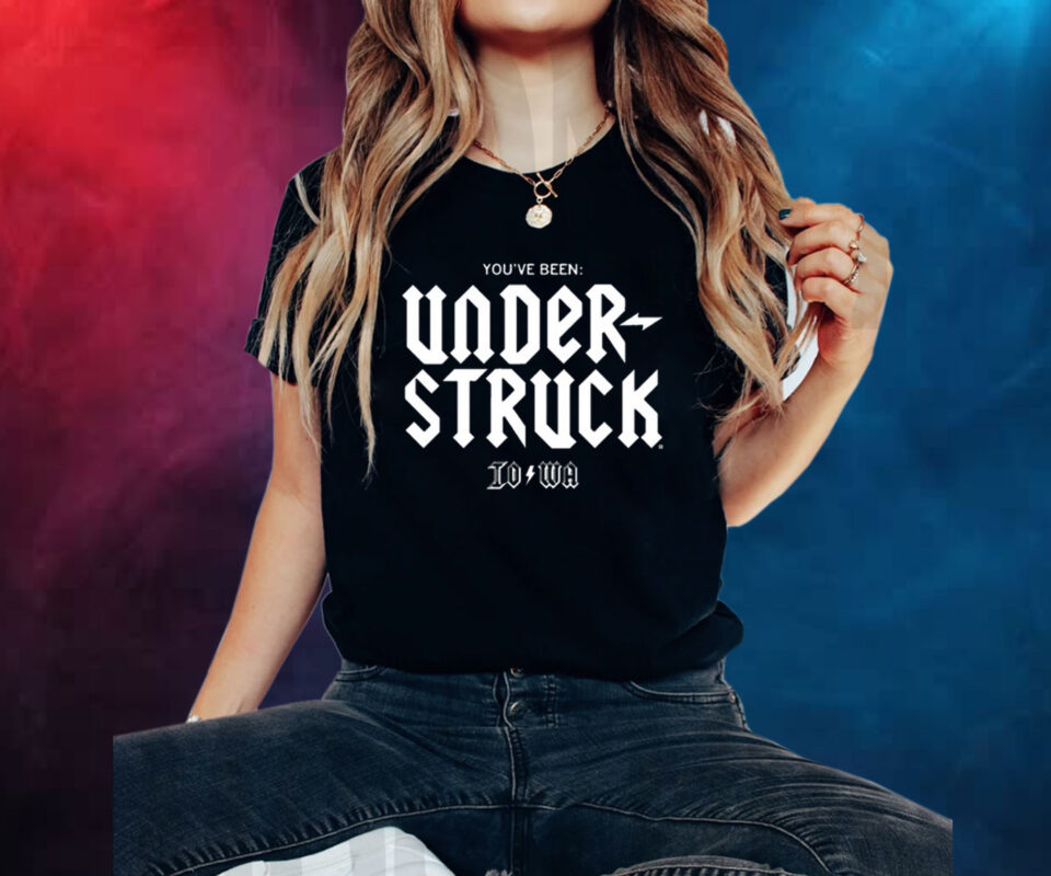 You've Been Under Struck Io To Wa Shirt