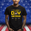Its A Great Day In Michigan Shirt