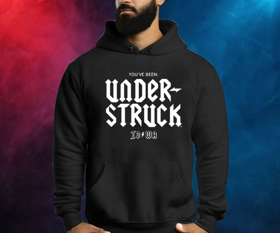 You've Been Under Struck Io To Wa Shirt