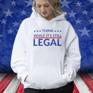 Rhianna Think While Its Still Legal Shirt