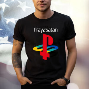 Pray2satan Shirt