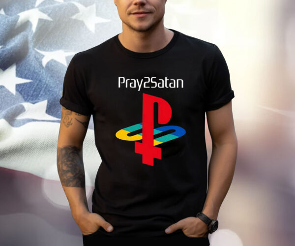 Pray2satan Shirt