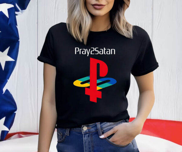 Pray2satan Shirt