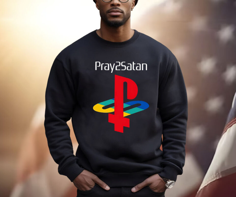 Pray2satan Shirt