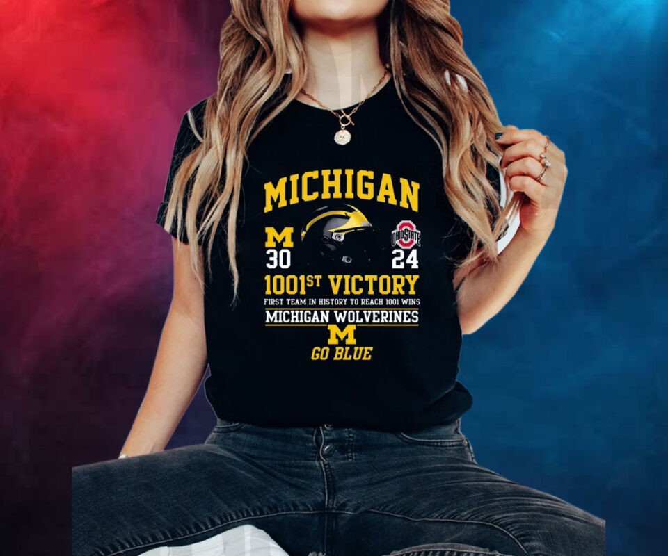 Michigan 1001st Victory First Team In History To Reach 1001 Wins Michigan Wolverines Go Vlue TShirts