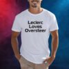 Leclerc Loves Oversteer Shirt