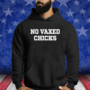 No Vaxed Chicks T-Shirt