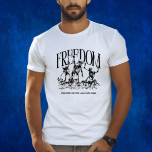 Freedom Born Free Die Free Hang Over Gang Shirt
