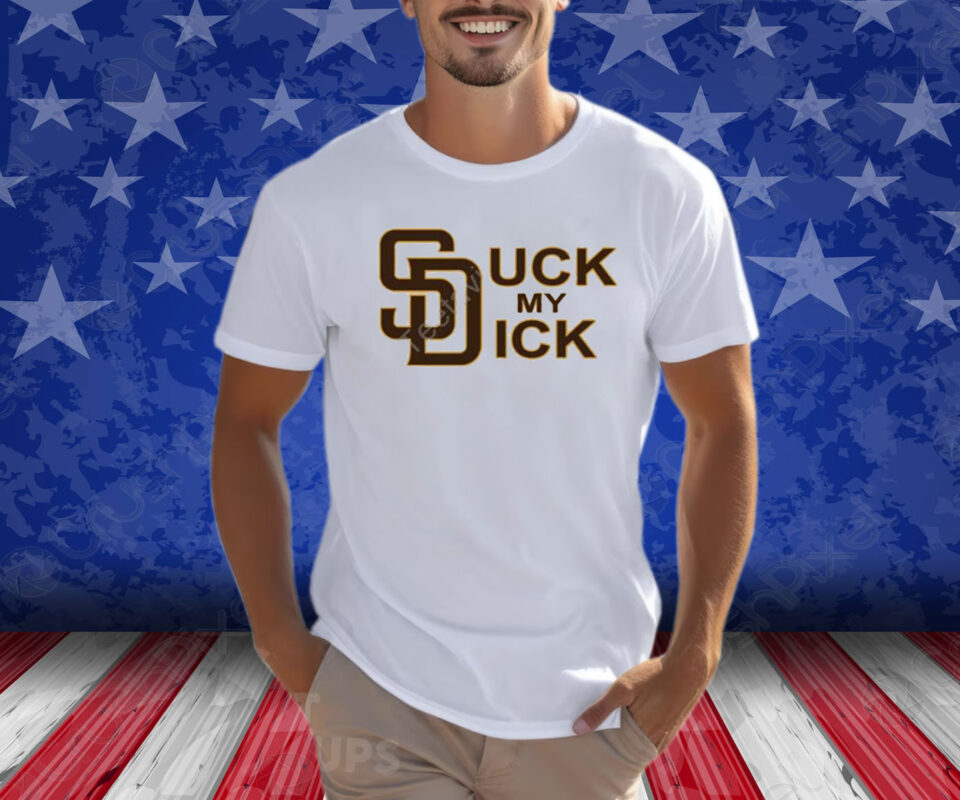 San Diego Padres Suck My Dick Shirts