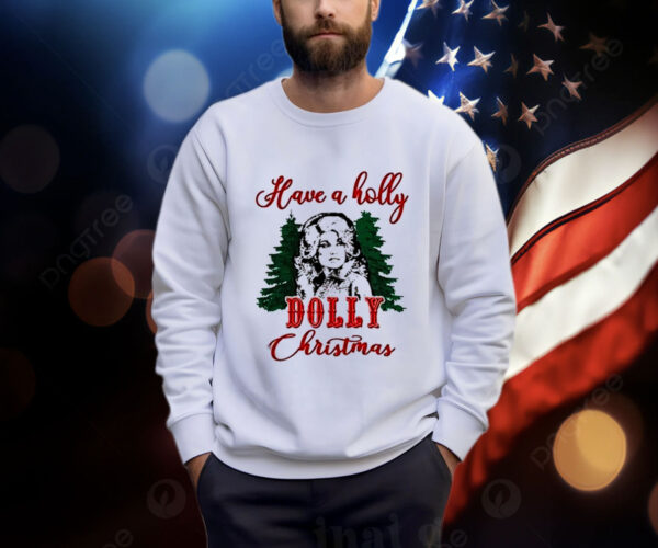 Have A Holly Dolly Christmas T-Shirt