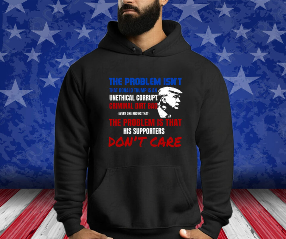 Unethical Corrupt Criminal Dirtbag Anti Trump Hoodie Shirt