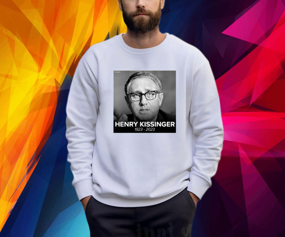Henry Kissinger 1923-2023 Sweatshirt