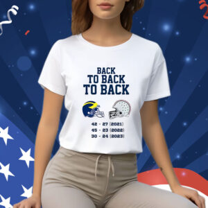 Michigan Wolverines Back To Back To Back 2023 Shirt