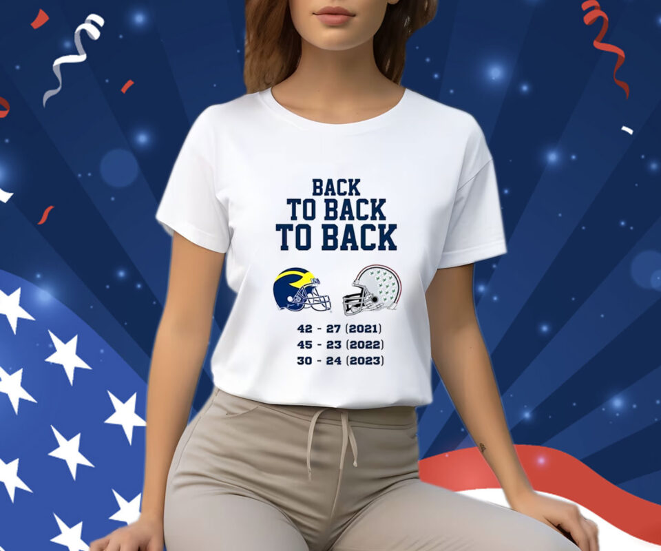 Michigan Wolverines Back To Back To Back 2023 Shirt