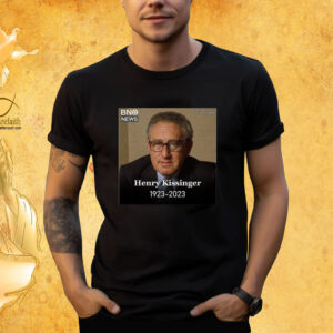 Rip Henry Kissinger 1923-2023 T-Shirt