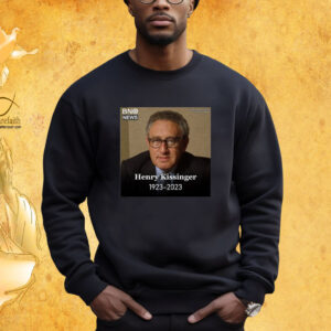Rip Henry Kissinger 1923-2023 Sweatshirt