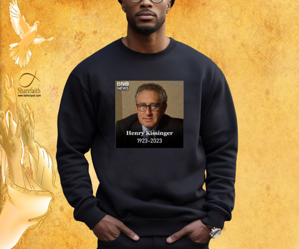 Rip Henry Kissinger 1923-2023 Sweatshirt 