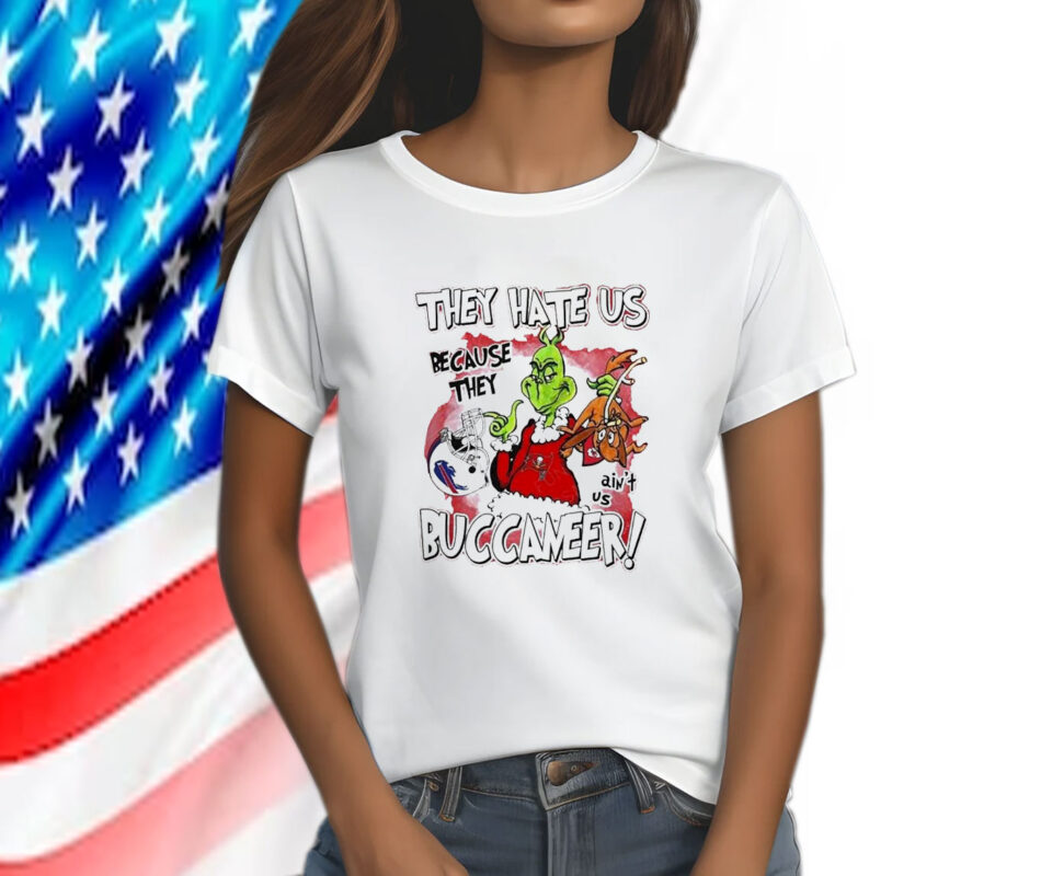 They Hate Us Because They Aint Us Tampa Bay Buccaneers Grinch Shirt