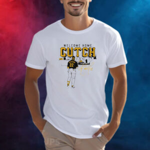 Pittsburgh Pirates Andrew Mccutchen Welcome Home Cutch Shirt