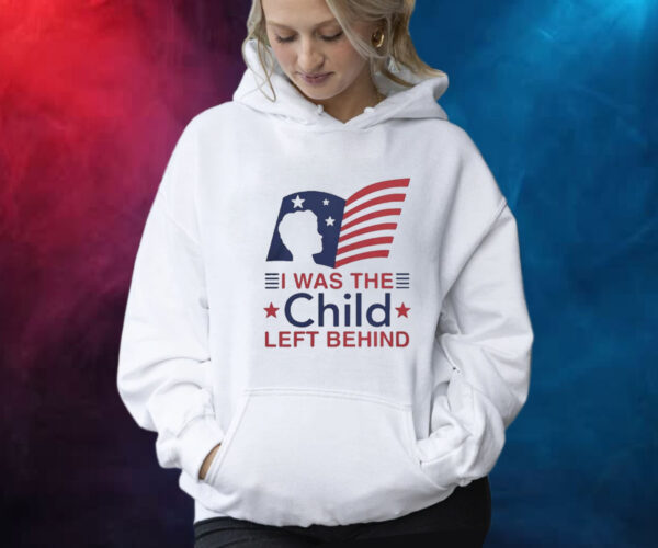 Official I Was The Child Left Behind Shirt