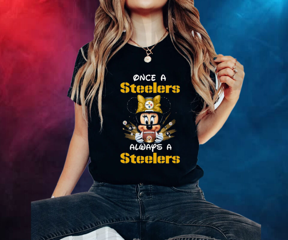 Mickey Once A Pittsburgh Steelers Always A Steelers Shirts