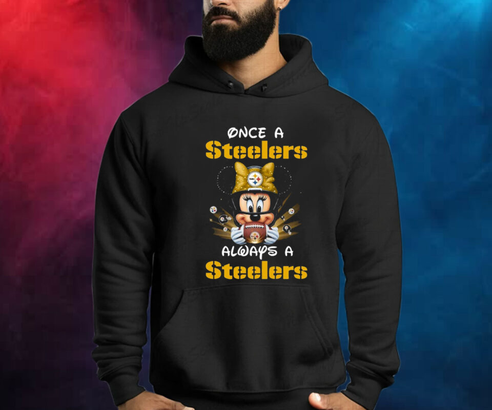 Mickey Once A Pittsburgh Steelers Always A Steelers Shirts