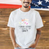 I drink coffee to burn off the crazy shirt