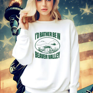 I’d rather be in beaver valley sand shirt